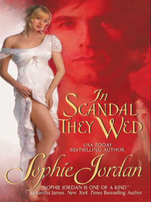 Title details for In Scandal They Wed by Sophie Jordan - Available